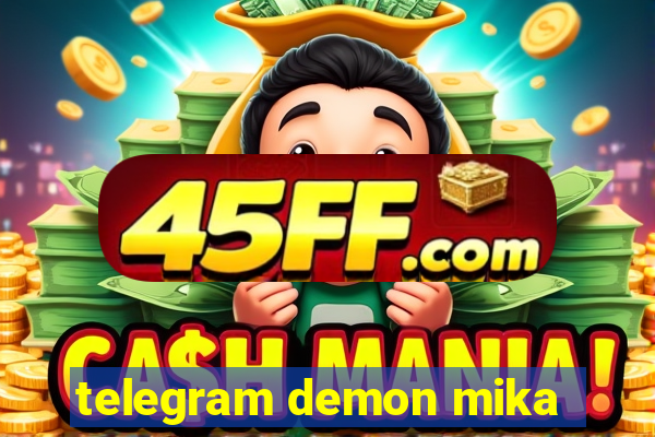 telegram demon mika